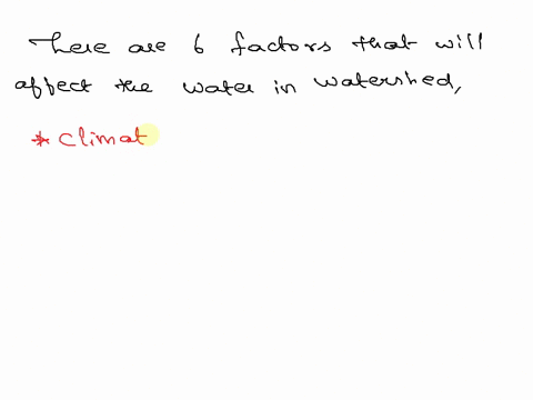what-are-the-some-factors-that-will-be-affect-the-amount-of-water-in-watershed-04622