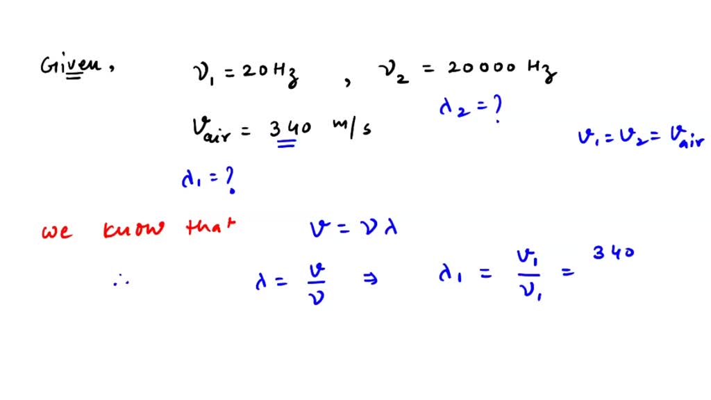 SOLVED: A person has a hearing range of 20 Hz to 20 kHz. What are the ...