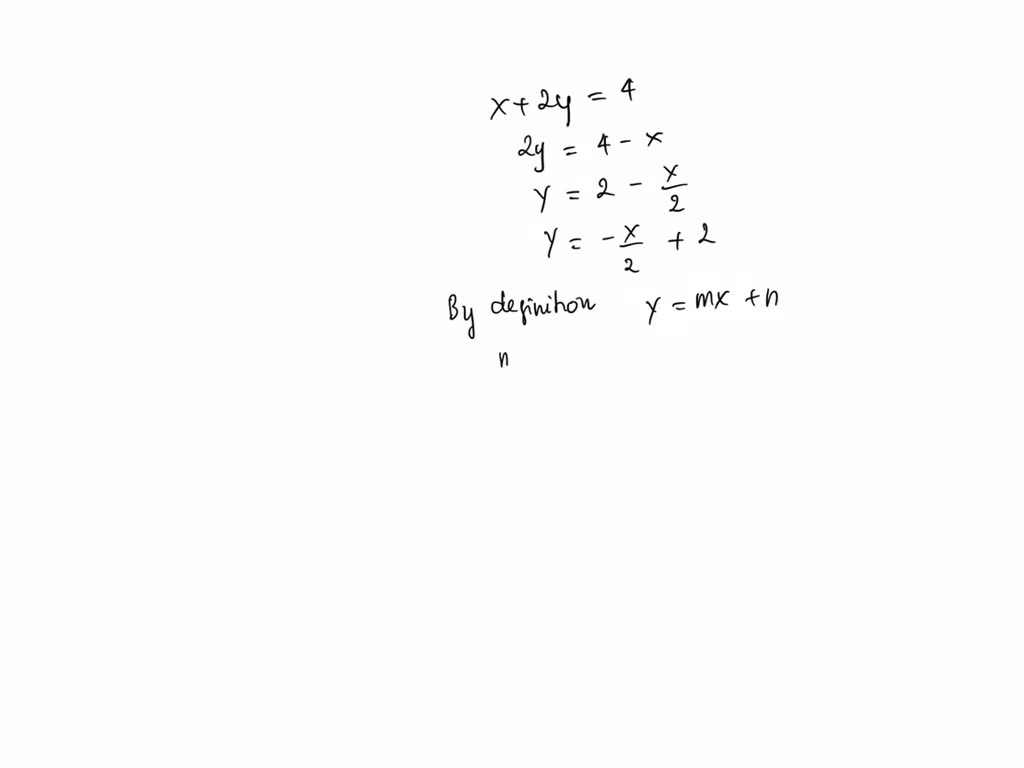 SOLVED Determine The Slope Of X 2y 4 