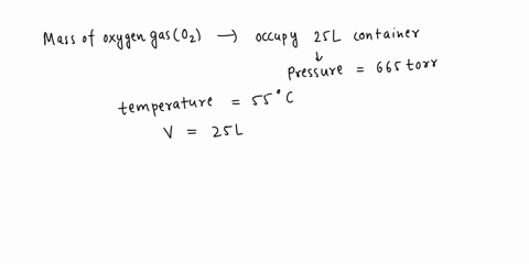 a-what-mass-of-oxygen-gas-o2-should-occupy-a-250-l-container-when-the-pressure-is-665-torr-and-the-temperature-is-550oc-617-g-193-g-115-g-00254-g-260-g-bthe-molar-volume-of-a-gas-is-the-volu-67302