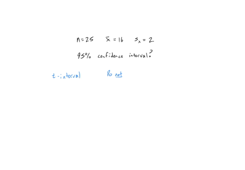 if-a-sample-of-25-observations-yielded-a-mean-of-16-and-a-standard-deviation-of-2-the-approximate-95-confidence-interval-for-the-population-mean-would-be-between-and-1580-and-1620-1422-and-1-86044