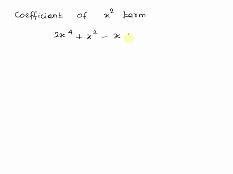 what-is-the-coefficient-of-the-x2-term-of-the-algebraic-expression-2x4-x2-x7-00723