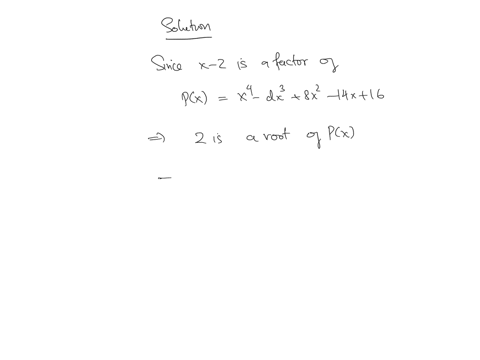 let-p-be-a-polynomial-function-and-px-x4-dx3-8x2-14x-16-if-x-2-is-a-factor-of-the-polynomial-what-is-the-value-of-d-explain-or-show-how-you-know-85467