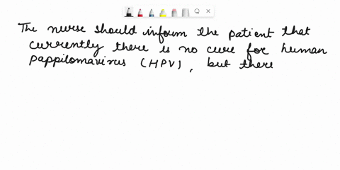 a-20-year-old-female-comes-to-the-sexual-health-clinic-for-follow-up-related-to-a-positive-test-for-the-human-papillomavirus-hpv-the-client-asks-the-nurse-is-there-anything-i-can-do-to-get-r-53701