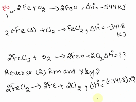 1-given-the-standard-enthalpy-changes-for-the-following-two-reactions-1-2fes-o2g2feos-h-5440-kj-2-fes-cl2gfecl2sh-3418-kj-what-is-the-standard-enthalpy-change-for-the-reaction-3-2fecl2s-o2g2-03508