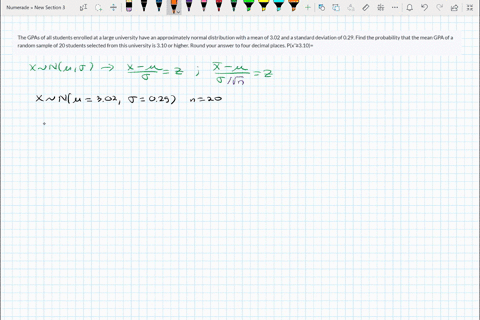the-gpas-of-all-students-enrolled-at-a-large-university-have-an-approximately-normal-distribution-with-a-mean-of-302-and-a-standard-deviation-of-029-find-the-probability-that-the-mean-gpa-of-30567