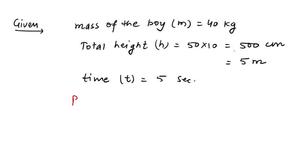 solved-a-boy-of-mass-40-kg-climbs-20-steps-of-staircase-each-measuring