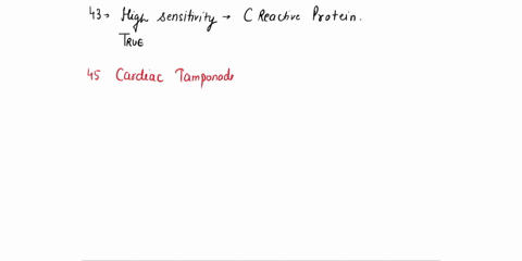 43-atherogenesis-is-a-direct-function-of-elevated-hs-c-reactive-protein-and-osmosis-a-true-b-false-45-cardiac-tamponade-is-an-adverse-consequence-of-a-transmural-infarct-that-communicates-wi-36838
