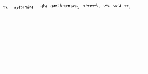 question-3-given-the-dna-sequence-3tac-c-ga-g-g-c-a-tt-5-what-is-the-complementary-strand-sequence-question-4-given-the-dna-sequence-3tac-c-gag-g-c-att5-what-is-the-transcribed-mrna-sequence-48177