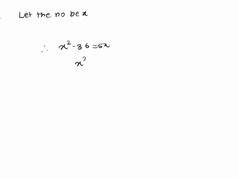 the-difference-of-the-square-of-a-number-and-36-is-equal-to-5-times-that-number-find-the-negative-solution-99532