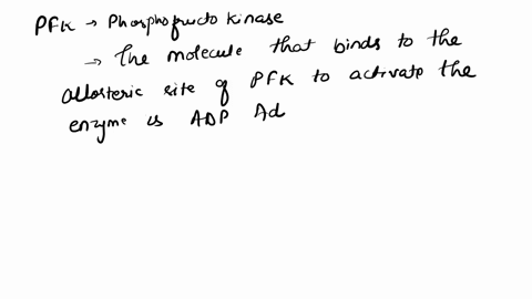 2-points-phosphofructokinase-pfk-is-the-main-regulatory-enzyme-in-glycolysis-it-can-be-positively-regulated-what-molecule-binds-to-the-allosteric-site-to-activate-this-enzyme-68777