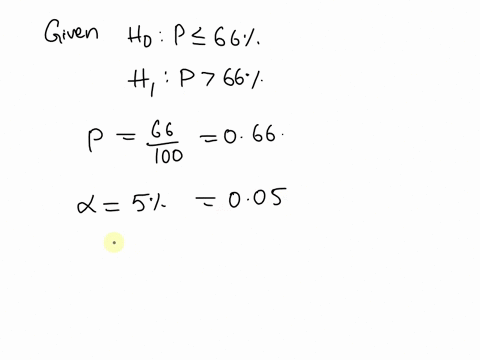consider-the-following-hypothesis-test-ho-p-66-h1p-66-the-significance-level-used-for-this-test-on-the-proportion-of-the-population-is-5-a-simple-random-sample-of-size-n-500-from-this-popula-90978