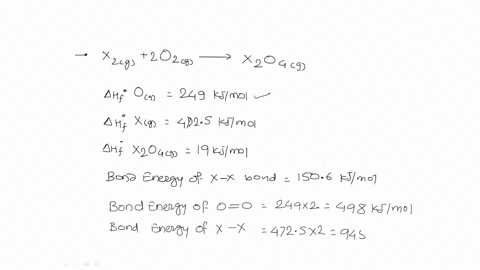 bond-dissociation-energy-suppose-there-is-an-element-x-which-occurs-naturally-as-xzg-xzg-202g-x2o4g-x204-has-a-structure-ahf-of-og-is-249-kjmol-ahpf-of-xg-is-4705-kjmol-ahpf-of-xzo4g-is-33-k-18914
