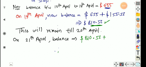a-credit-card-bill-for-655-was-due-on-april-14-purchases-of-15556-were-made-on-april-19-the-amount-2445-was-charged-on-april-21-and-20736-was-charged-on-april-28-a-payment-of-500-was-made-on-64996