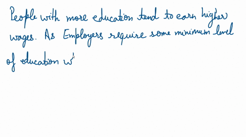 why-is-education-an-important-factor-in-setting-wages-o-a-people-with-more-education-tend-to-earn-higher-wages-b-high-levels-of-education-make-it-harder-for-a-person-to-earn-wages-c-the-high-27758