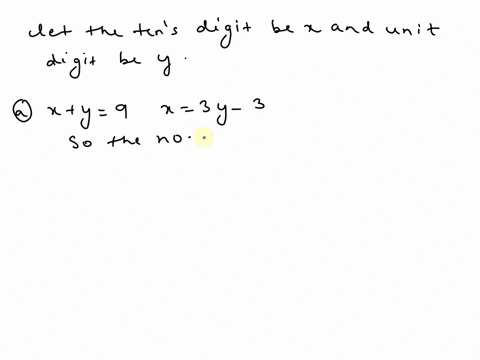 solve-the-following-word-problems-and-show-your-complete-solution-1-the-sum-of-the-two-digit-number-is-9-the-tens-digit-is-three-less-than-three-times-the-units-digit-what-is-the-number-2-th-21724