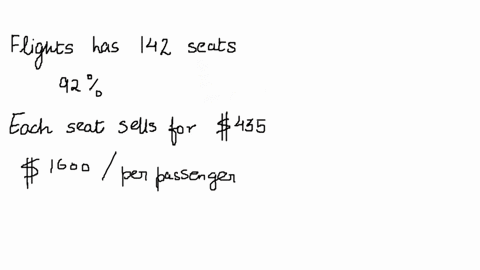an-ariline-is-deciding-how-many-tickets-to-sell-for-a-flight-to-indianapolis-the-flight-has-142-seats-available-to-simplify-things-assume-that-first-class-is-completely-booked-and-all-seats-19386