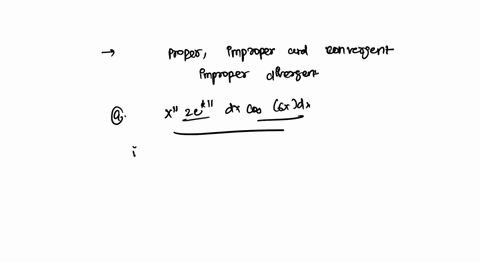 point-determine-whether-each-of-the-following-integrals-is-proper-improper-and-convergent-or-improper-and-divergent-x2e-dx-cos6x-dx-xl3e-dx-dx-x2-7-arctanx-dx-1x-135-dx-dx-5-dx-vxz-58346