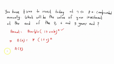 you-have-1500-to-invest-today-at-7-pa-compounded-annually-what-will-be-the-value-of-your-investment-at-the-end-of-the-3-6-and-9-years-end-69443
