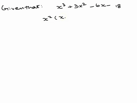 what-is-the-completely-factored-form-of-this-polynomial-x3-3x2-6x-18-a-x-2x-3x-3-b-x2-6x-3-c-x2-3x-6-d-x-6x-1x-3-67966