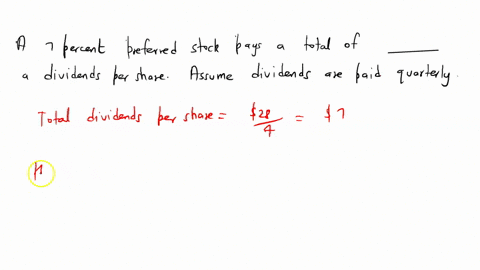 a-7-percent-preferred-stock-pays-a-total-of-_____-a-year-in-dividends-per-share-assume-dividends-are-paid-quarterly-41601