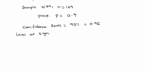 calculate-the-95-margin-of-error-in-estimating-a-binomial-proportion-p-using-samples-of-size-n-169-and-the-following-value-for-p-round-the-answer-to-four-decimal-places-p-09-consider-that-fo-73577