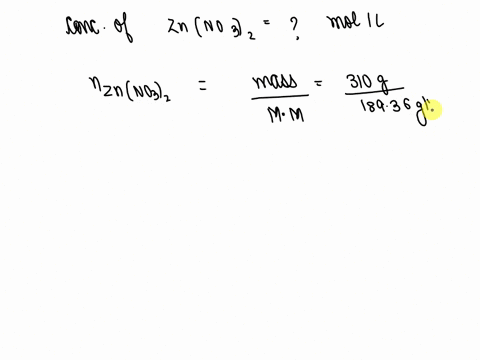 a-chemist-prepares-solution-of-zinc-nitrate-zn-no-2-by-measuring-out-310-g-of-zinc-nitrate-into-400-ml-volumetric-flask-and-filling-the-flask-to-the-mark-with-water-calculate-the-concentrati-11465