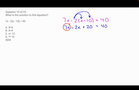 question-10-of-25-what-is-the-solution-to-this-equation-7x-2x-10-40-o-a-x6-ob-x4-o-c-x-12-d-10-sem-42861