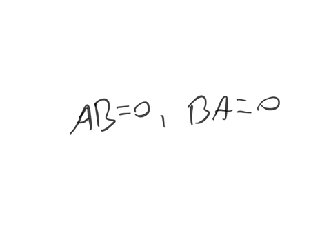 if-a-and-b-are-square-matrices-such-that-ab-0-then-ba-0-true-or-false