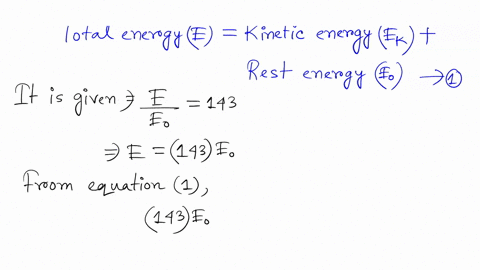 an-electron-is-accelerated-to-speed-where-its-total-energy-is-201-times-larger-than-its-rest-energy-how-many-times-is-the-kinetic-energy-of-the-electron-larger-than-its-rest-energy-submit-an-51025