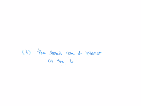 when-determining-the-amount-of-interest-to-be-paid-on-a-bond-which-of-the-following-information-is-necessary-a-the-value-of-the-bond-in-one-year-b-the-stated-rate-of-interest-on-the-bond-c-the-effecti