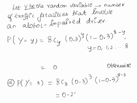 the-probability-is-03-that-a-traffic-fatality-involves-an-intoxicated-or-alcohol-impaired-driver-or-nonoccupant-in-eight-traffic-fatalities-find-the-probability-that-the-number-y-which-invol-40902
