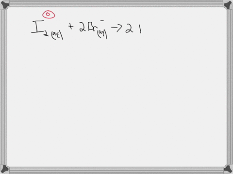 identify-the-substance-that-is-oxidized-as-well-as-the-substance-that-is-reduced-in-the-following-equation-i2aq-2-br-aq-2-i-aq-br2aq