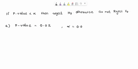 ifa-hypothesis-test-were-conducted-using-001-for-which-of-the-following-p-values-would-the-null-hypothesis-be-rejected-a-002-b-0003-a-what-is-the-conclusion-for-a-p-value-of-002-oa-do-not-re-21828