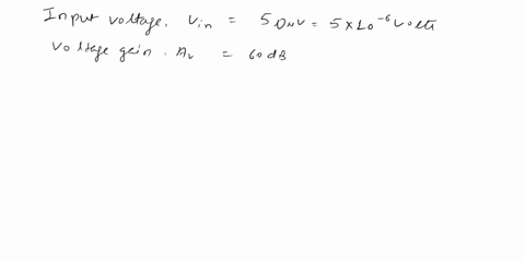 what-is-the-output-voltage-when-an-amplifier-has-a-gain-of-60-db-and-an-input-voltage-of-50-v-65639
