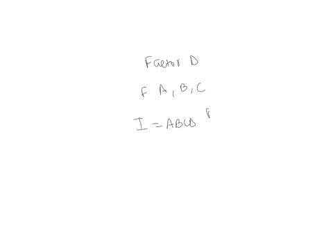 after-evaluating-the-data-from-a-23-full-factorial-experiment-the-testing-team-suggested-adding-another-factor-d-to-the-experiment-making-it-a-24-design-however-this-meant-adding-a-lot-more-resource-2
