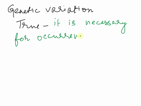 which-of-the-following-is-true-about-genetic-variation-mutations-always-reduce-variation-ovariation-is-necessary-for-natural-selection-to-occur-o-none-of-these-are-true-o-species-with-more-v-12421
