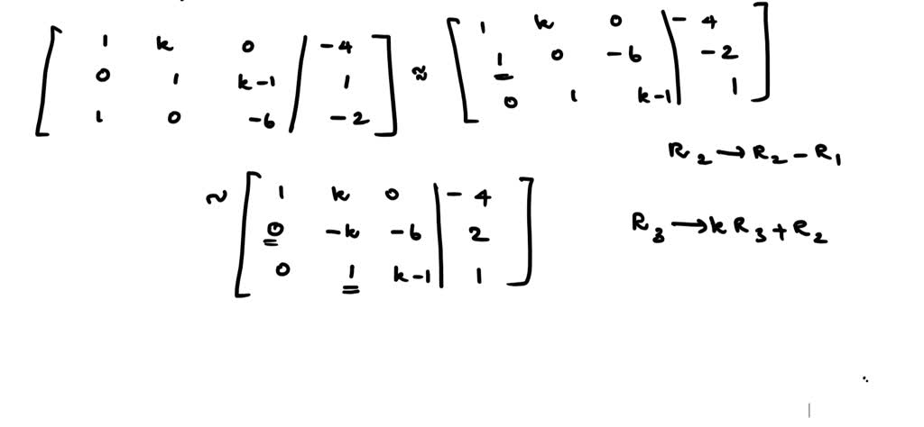 SOLVED: The augmented matrix for a system of linear equations is: k ...