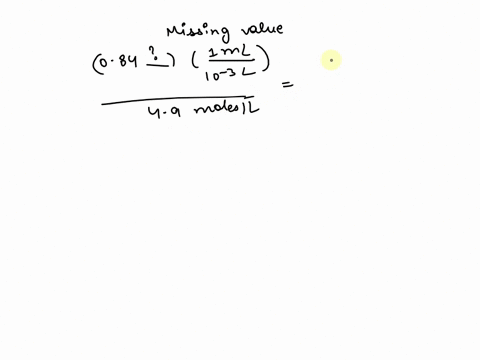 a-student-sets-up-and-solves-the-following-equation-to-solve-a-problem-in-solution-stoichiometry-fill-in-the-missing-part-of-the-students-equation-1-ml-084-u-00-0-00-10-mol-49-x-04389