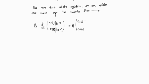 2-schrodinger-equation-in-matrix-notation-write-out-the-schrodinger-equation-md2cje-_-ec-e-dt-in-matrix-form-for-the-two-state-system-and-verify-the-result-in-equation-38-in-the-text-book-ie-92292