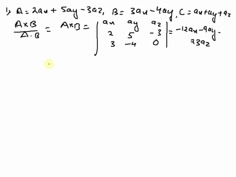 given-a-2ax-5ay-3az-b-3ax-4ay-and-c-ax-ay-az-calculate-the-following1-a-x-b-a-b2-a-b2-a-x-b3-a-b-2-52595