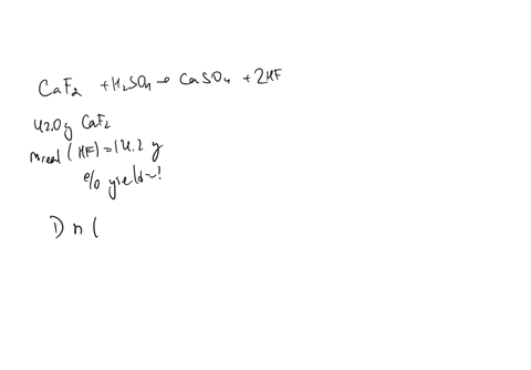 hydrofluoric-acid-hf-can-be-prepared-according-to-the-reaction-caf2-h2so4-a-2-hf-caso4-in-one-experiment-420-g-of-caf2-was-treated-with-excess-h2so4-and-a-yield-of-142-g-of-hf-was-obtained-w-60273