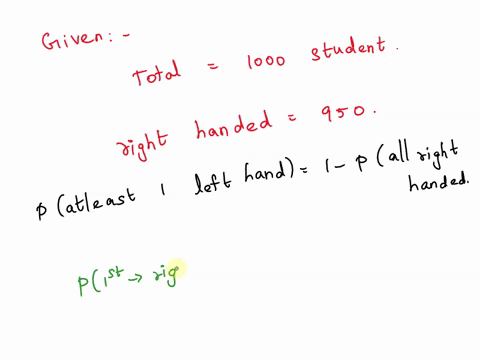 1000-students-950-are-right-handed-find-the-probability-that-atleast-one-of-the-four-randomly-students-are-left-handed-3541