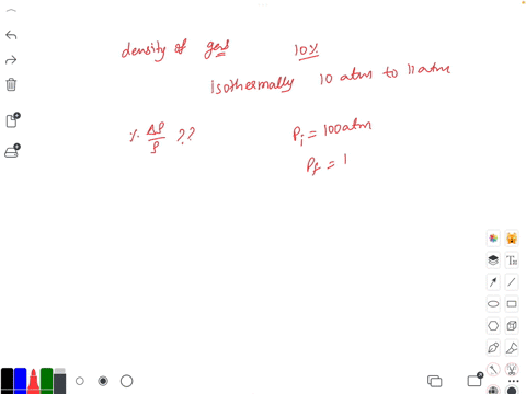 it-is-observed-that-the-density-of-an-ideal-gas-increases-by-10-percent-when-compressed-isothermally-from-10-atm-to-11-atm-determine-the-percent-increase-in-density-of-the-gas-if-it-is-compr-00518
