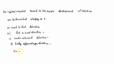 the-cephalocaudal-trend-in-the-motor-development-of-children-can-be-described-simply-as-a-a-head-to-24902