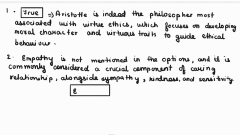 the-philosopher-most-known-for-being-a-virtue-ethicist-is-aristotle-true-false-which-of-the-following-is-not-mentioned-as-a-component-of-a-caring-relationship-empathy-sympathy-kindness-sensi-61674