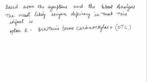 an-infant-who-appeared-normal-at-birth-began-to-develop-neurological-symptoms_-blood-analysis-indicated-high-levels-of-ammonia-and-citrulline_-and-iow-levels-of-urea-which-enzyme-is-most-lik-82766