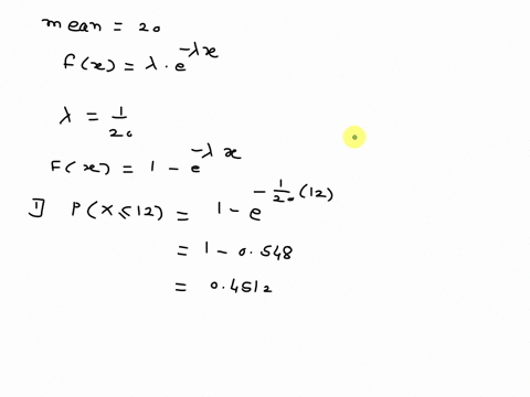 an-exponential-probability-distribution-has-a-mean-equal-to-20-minutes-per-customer-calculate-the-following-probabilities-for-the-distribution-a-px12-b-px13-c-px9-d-pxl3-49094