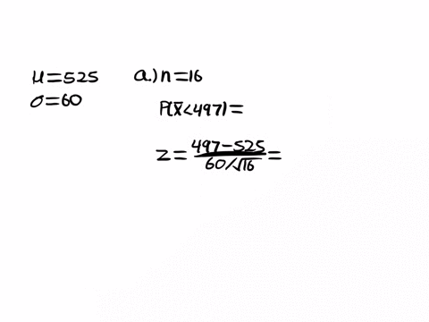 a-normally-distributed-population-has-mean-of-525-and-standard-deviation-of-60-determine-the-probability-that-random-sample-of-size-16-selected-from-this-population-will-have-sample-mean-les-94769