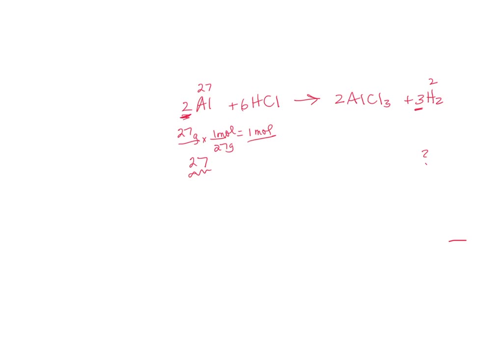 Calculate the mass of hydrogen formed when 27 g of aluminum reacts with ...